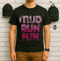 Mud Run Fun Mudder Pink Trail Running And Mudding T-Shirt