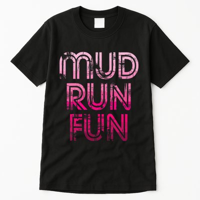 Mud Run Fun Mudder Pink Trail Running And Mudding Tall T-Shirt