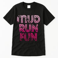 Mud Run Fun Mudder Pink Trail Running And Mudding Tall T-Shirt