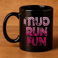 Mud Run Fun Mudder Pink Trail Running And Mudding 11oz C Handle Ceramic Mug