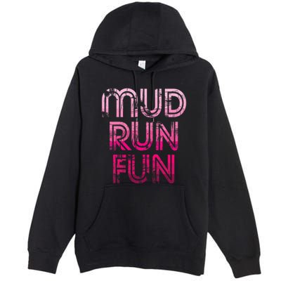 Mud Run Fun Mudder Pink Trail Running And Mudding Premium Pullover Hoodie