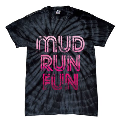 Mud Run Fun Mudder Pink Trail Running And Mudding Tie-Dye T-Shirt