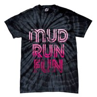 Mud Run Fun Mudder Pink Trail Running And Mudding Tie-Dye T-Shirt