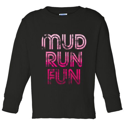 Mud Run Fun Mudder Pink Trail Running And Mudding Toddler Long Sleeve Shirt