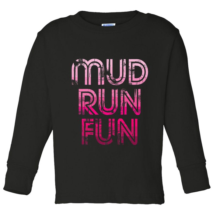Mud Run Fun Mudder Pink Trail Running And Mudding Toddler Long Sleeve Shirt