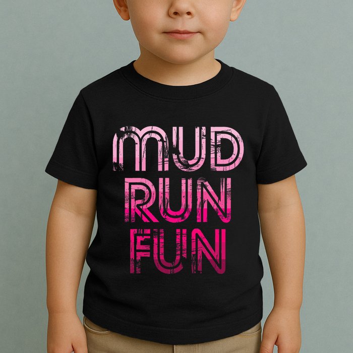 Mud Run Fun Mudder Pink Trail Running And Mudding Toddler T-Shirt
