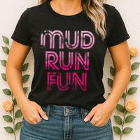 Mud Run Fun Mudder Pink Trail Running And Mudding Womens T-Shirt