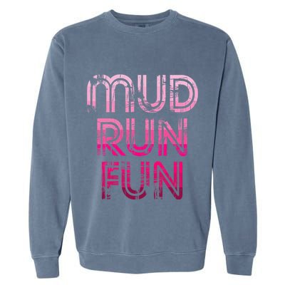 Mud Run Fun Mudder Pink Trail Running And Mudding Garment-Dyed Sweatshirt