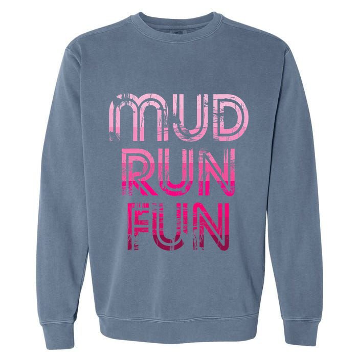 Mud Run Fun Mudder Pink Trail Running And Mudding Garment-Dyed Sweatshirt