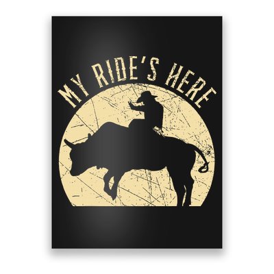 My RideS Here Bull Rider Cowboy Western Rodeo Bull Riding Poster