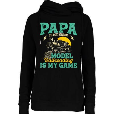 Model Railroading Is My Game Papa Father Train Enthusiast Womens Funnel Neck Pullover Hood