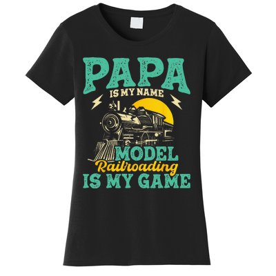 Model Railroading Is My Game Papa Father Train Enthusiast Women's T-Shirt