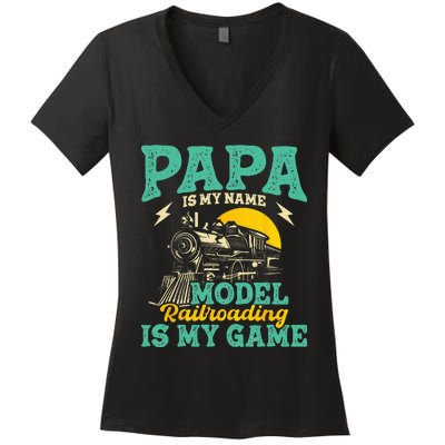 Model Railroading Is My Game Papa Father Train Enthusiast Women's V-Neck T-Shirt