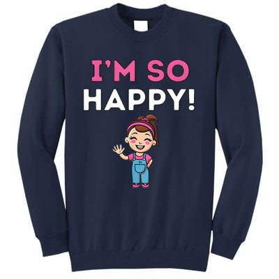 Ms Rachel Im So Happy Preschool Tall Sweatshirt