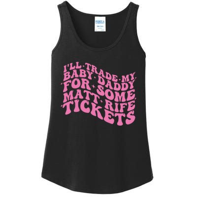 Matt Rife Ill Trade My Baby Daddy Ladies Essential Tank