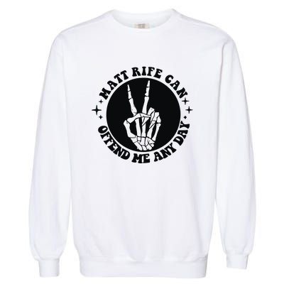 Matt Rife Is My Hallpass Two Sided Funny Garment-Dyed Sweatshirt