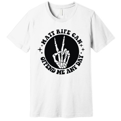 Matt Rife Is My Hallpass Two Sided Funny Premium T-Shirt