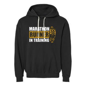 Marathon Runner In Training Quote For A Marathon Runner Garment-Dyed Fleece Hoodie