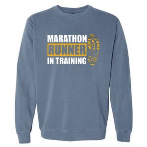 Marathon Runner In Training Quote For A Marathon Runner Garment-Dyed Sweatshirt