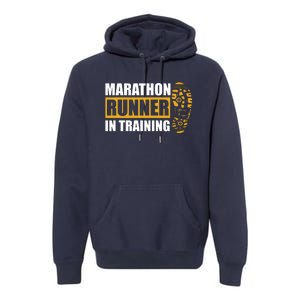 Marathon Runner In Training Quote For A Marathon Runner Premium Hoodie