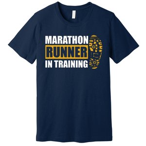 Marathon Runner In Training Quote For A Marathon Runner Premium T-Shirt