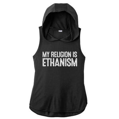 My Religion Is Ethanism Ladies PosiCharge Tri-Blend Wicking Draft Hoodie Tank