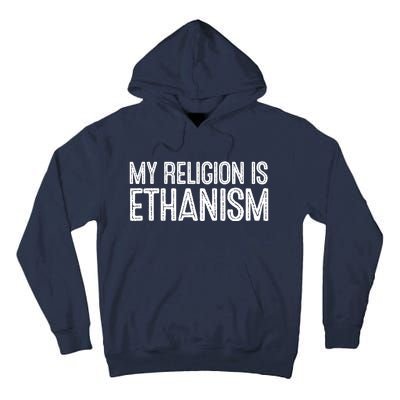 My Religion Is Ethanism Tall Hoodie