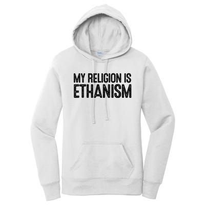 My Religion Is Ethanism Women's Pullover Hoodie