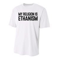 My Religion Is Ethanism Performance Sprint T-Shirt