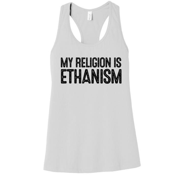 My Religion Is Ethanism Women's Racerback Tank