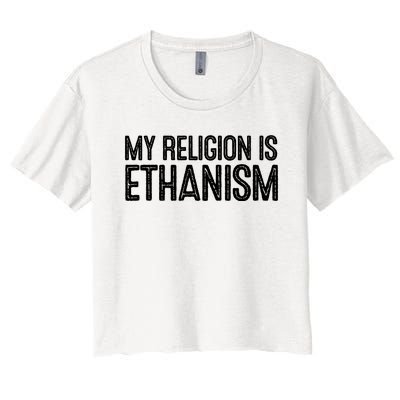 My Religion Is Ethanism Women's Crop Top Tee