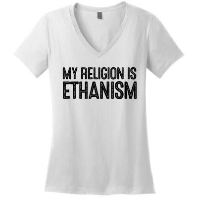 My Religion Is Ethanism Women's V-Neck T-Shirt