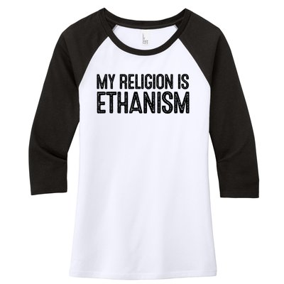 My Religion Is Ethanism Women's Tri-Blend 3/4-Sleeve Raglan Shirt