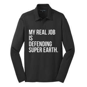 My Real Job Is Defending Super Earth Silk Touch Performance Long Sleeve Polo