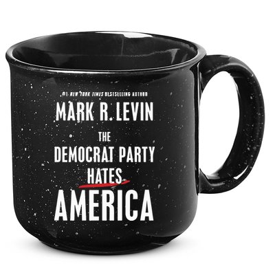 Mark R Levin The Democrat Party Hates America 15oz Campfire Ceramic Mug