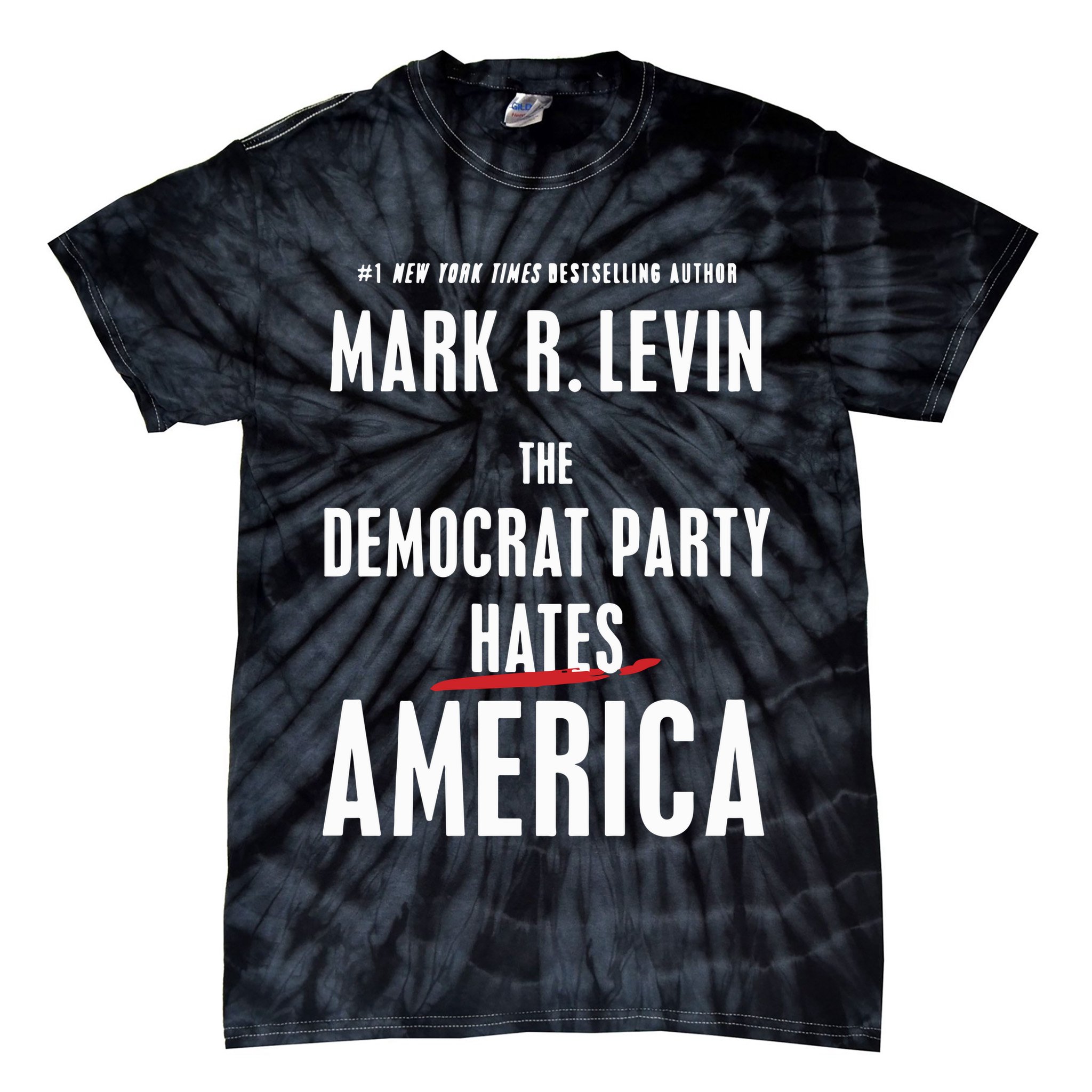 Mark R Levin The Democrat Party Hates America Tie-Dye T-Shirt