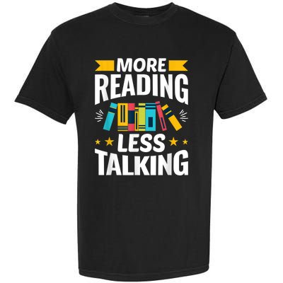 More Reading Less Talking Funny Library Reading Lovers Garment-Dyed Heavyweight T-Shirt