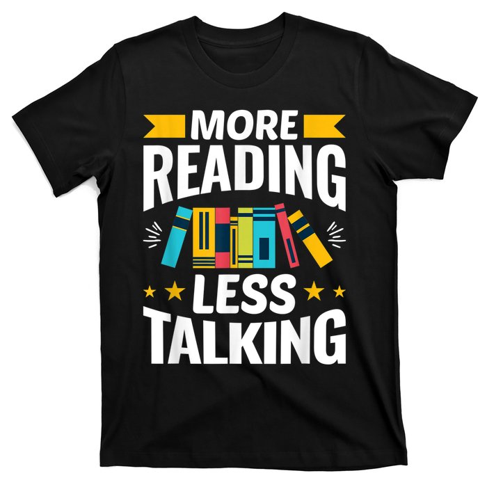 More Reading Less Talking Funny Library Reading Lovers T-Shirt