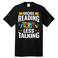 More Reading Less Talking Funny Library Reading Lovers Tall T-Shirt