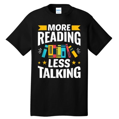 More Reading Less Talking Funny Library Reading Lovers Tall T-Shirt