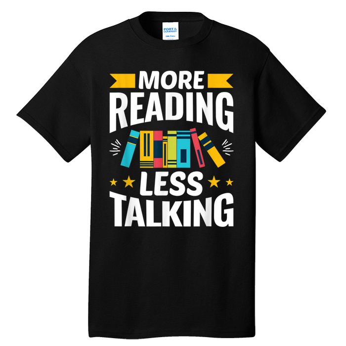 More Reading Less Talking Funny Library Reading Lovers Tall T-Shirt