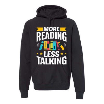 More Reading Less Talking Funny Library Reading Lovers Premium Hoodie