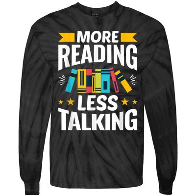 More Reading Less Talking Funny Library Reading Lovers Tie-Dye Long Sleeve Shirt