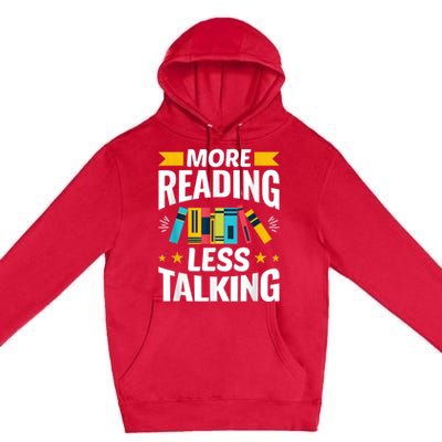 More Reading Less Talking Funny Library Reading Lovers Premium Pullover Hoodie