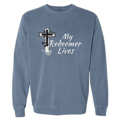 My Redeemer Lives Christian Easter Resurrection Sunday Garment-Dyed Sweatshirt