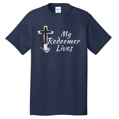 My Redeemer Lives Christian Easter Resurrection Sunday Tall T-Shirt