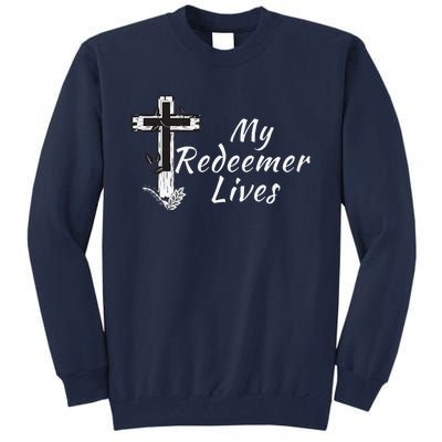 My Redeemer Lives Christian Easter Resurrection Sunday Tall Sweatshirt