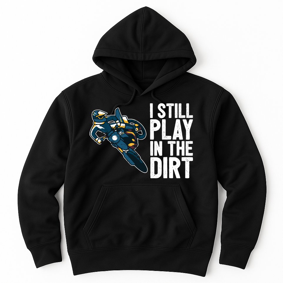 Motocross Rider Motocross Bike Motorcycle Play In The Dirt Hoodie
