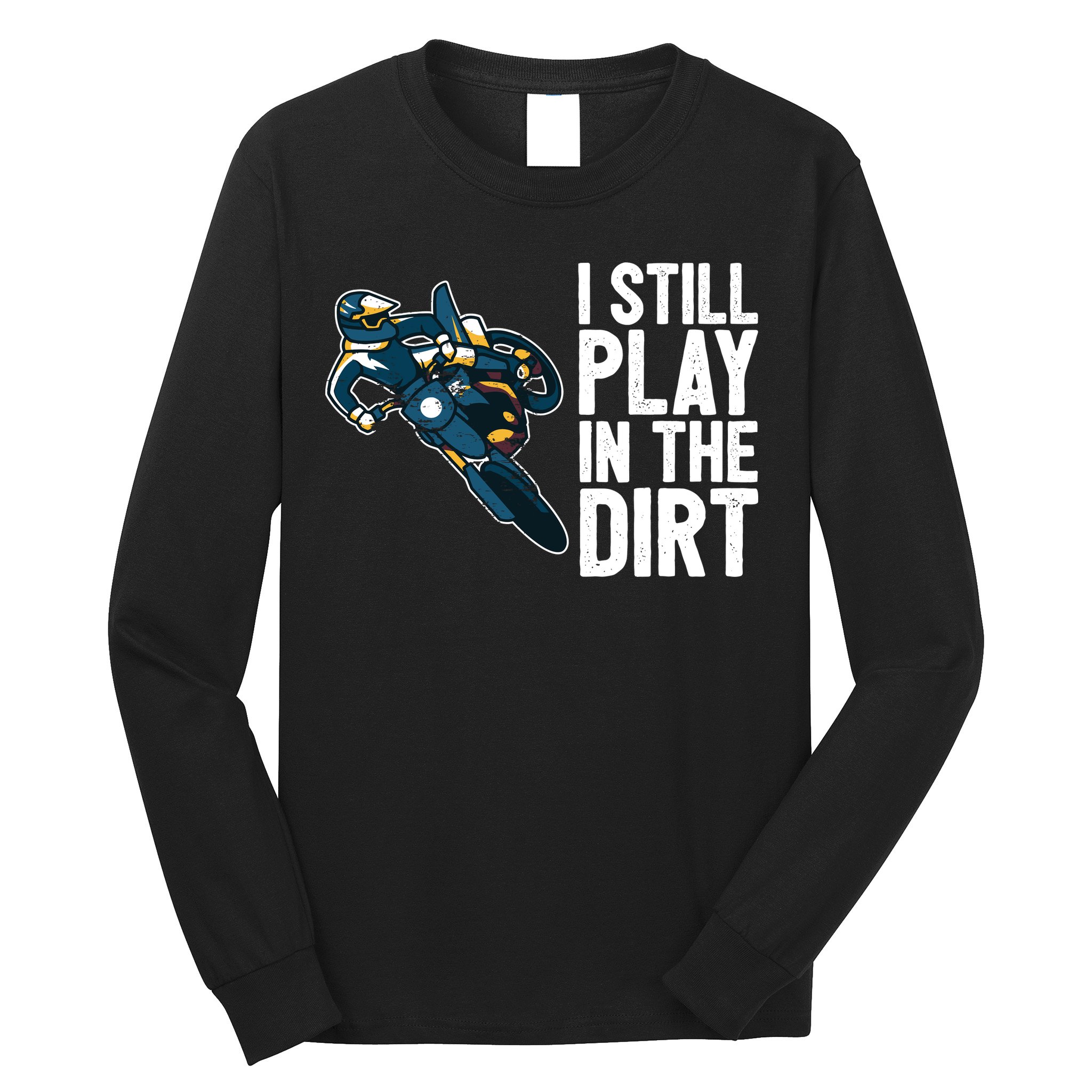 Motocross Rider Motocross Bike Motorcycle Play In The Dirt Long Sleeve Shirt