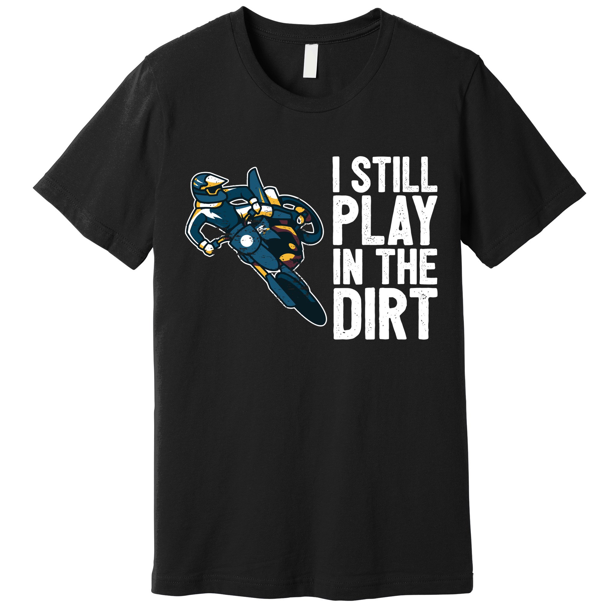Motocross Rider Motocross Bike Motorcycle Play In The Dirt Premium T-Shirt